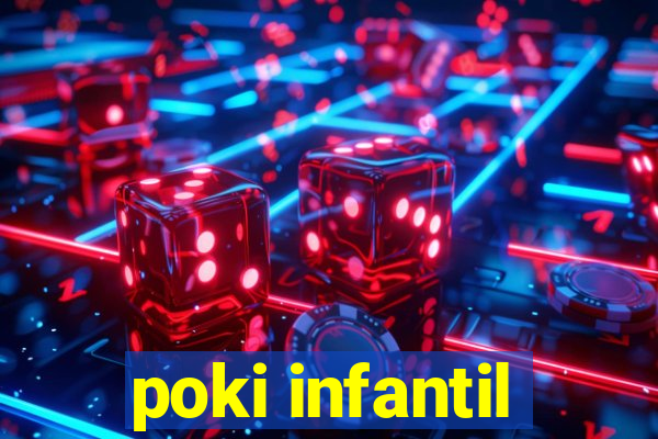 poki infantil